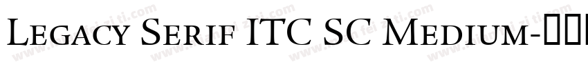Legacy Serif ITC SC Medium字体转换